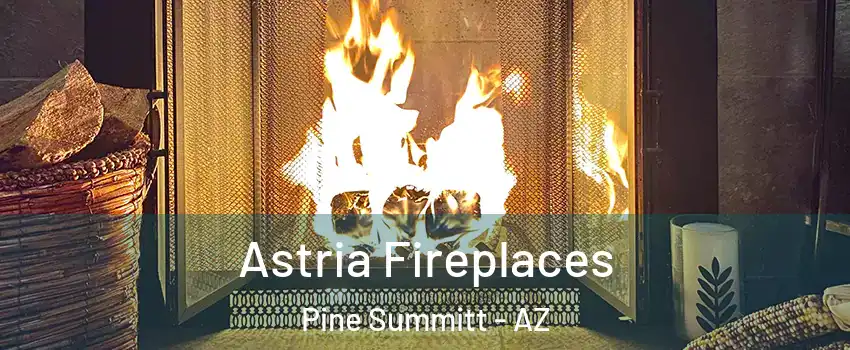 Astria Fireplaces Pine Summitt - AZ