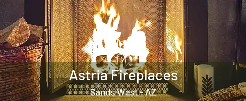 Astria Fireplaces Sands West - AZ