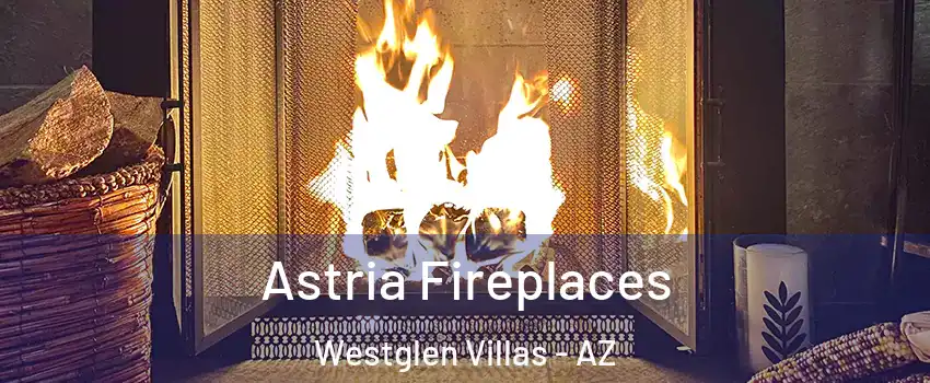 Astria Fireplaces Westglen Villas - AZ