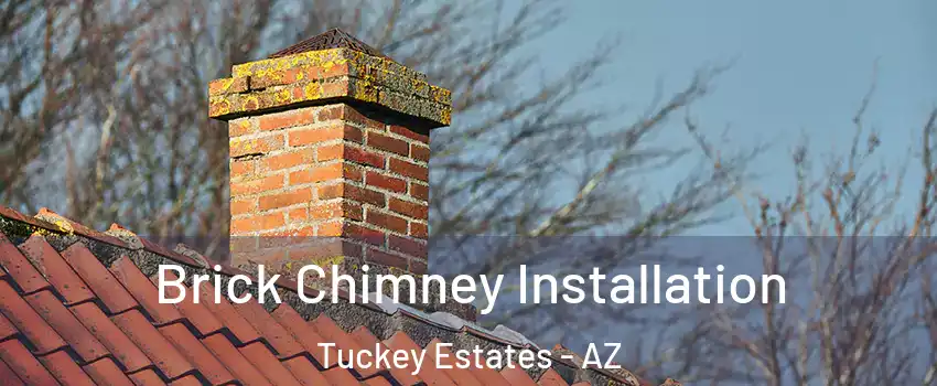 Brick Chimney Installation Tuckey Estates - AZ