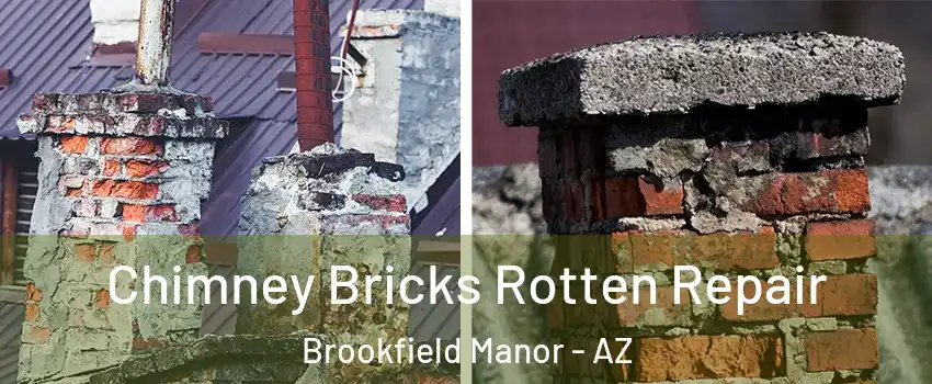 Chimney Bricks Rotten Repair Brookfield Manor - AZ