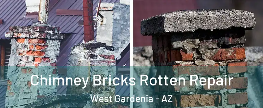 Chimney Bricks Rotten Repair West Gardenia - AZ