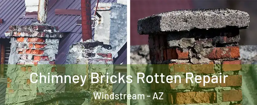 Chimney Bricks Rotten Repair Windstream - AZ