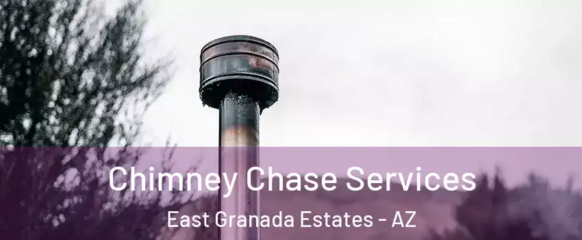 Chimney Chase Services East Granada Estates - AZ