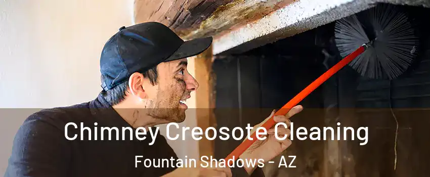 Chimney Creosote Cleaning Fountain Shadows - AZ