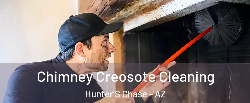 Chimney Creosote Cleaning Hunter'S Chase - AZ