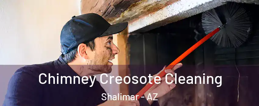 Chimney Creosote Cleaning Shalimar - AZ