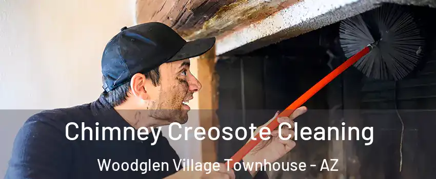 Chimney Creosote Cleaning Woodglen Village Townhouse - AZ