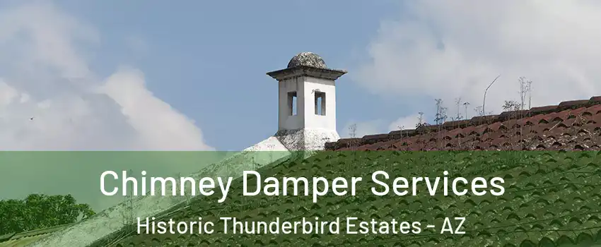 Chimney Damper Services Historic Thunderbird Estates - AZ