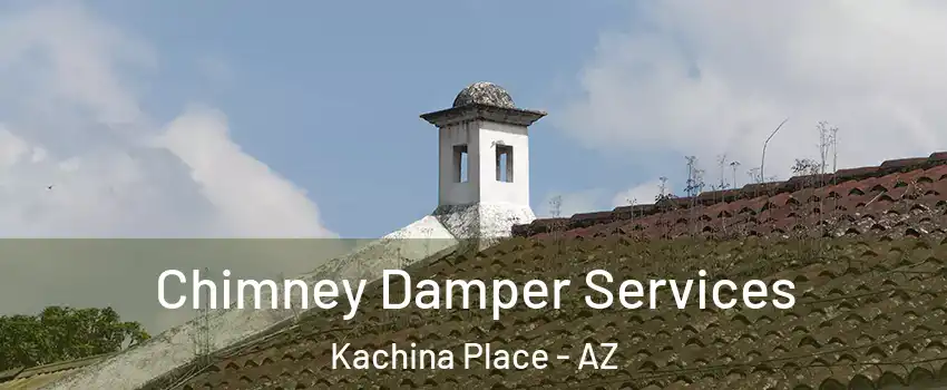 Chimney Damper Services Kachina Place - AZ