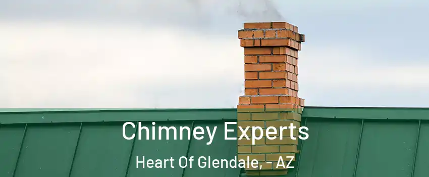 Chimney Experts Heart Of Glendale, - AZ