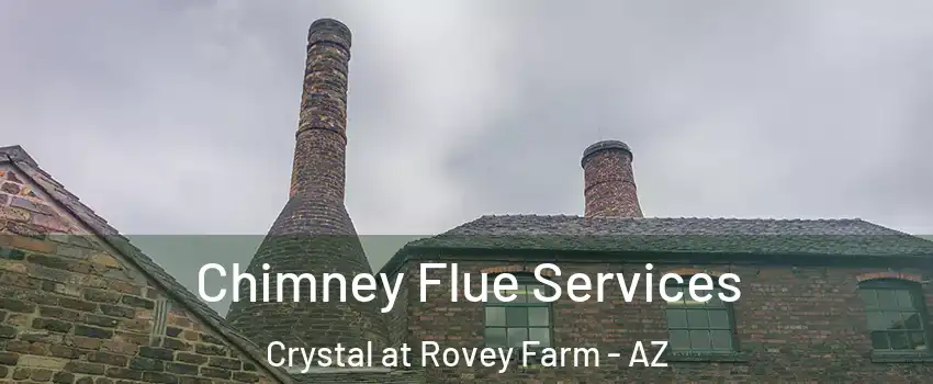 Chimney Flue Services Crystal at Rovey Farm - AZ