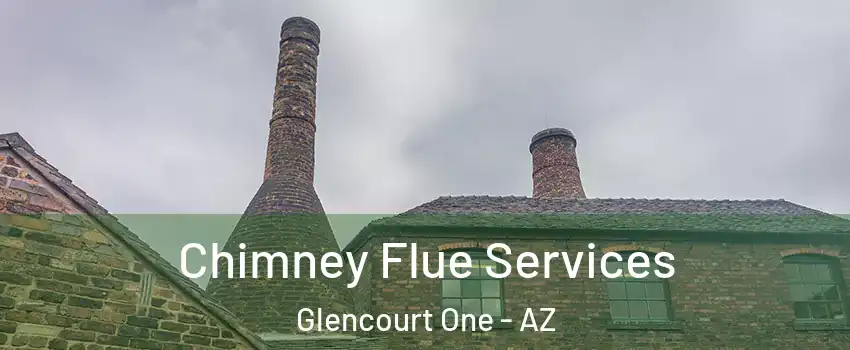 Chimney Flue Services Glencourt One - AZ