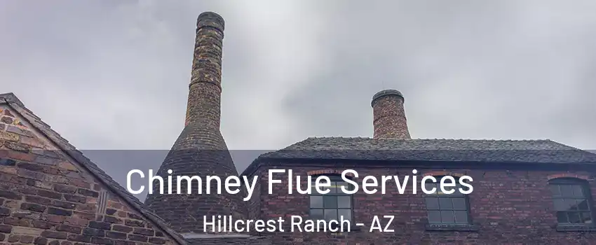 Chimney Flue Services Hillcrest Ranch - AZ