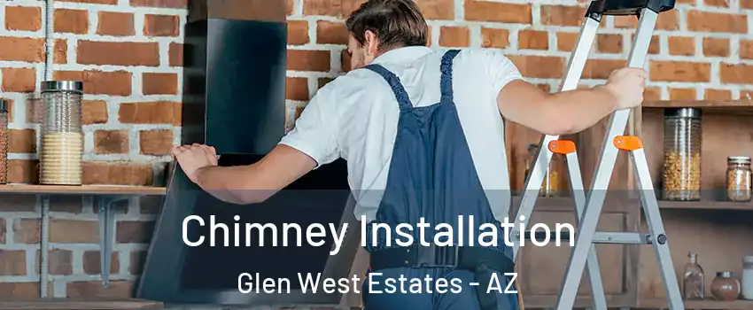 Chimney Installation Glen West Estates - AZ