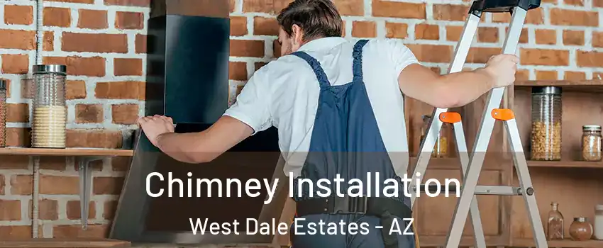 Chimney Installation West Dale Estates - AZ