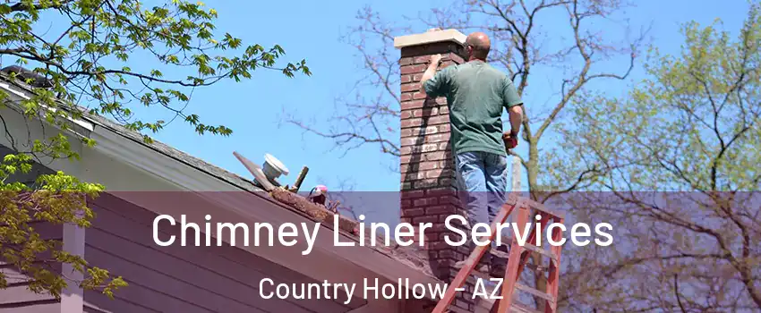 Chimney Liner Services Country Hollow - AZ