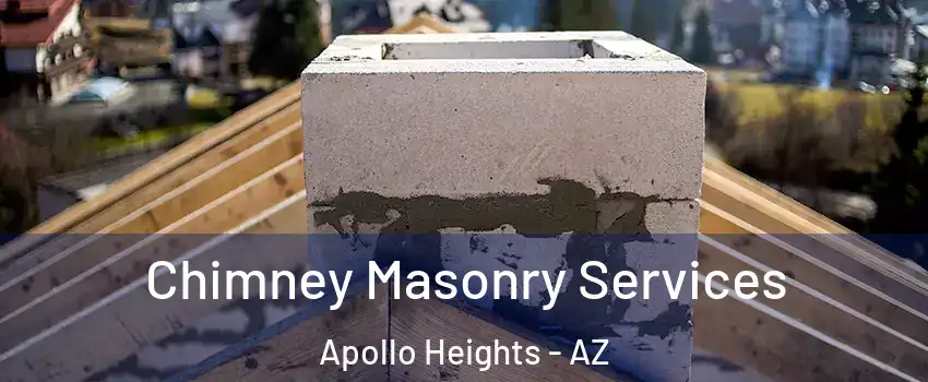 Chimney Masonry Services Apollo Heights - AZ