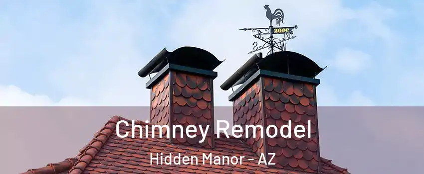 Chimney Remodel Hidden Manor - AZ