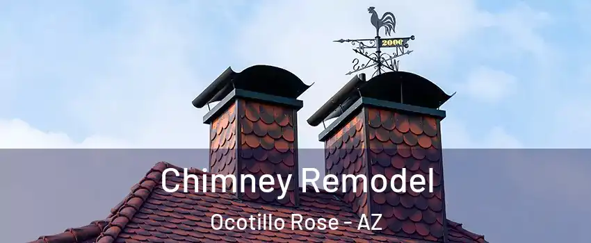 Chimney Remodel Ocotillo Rose - AZ