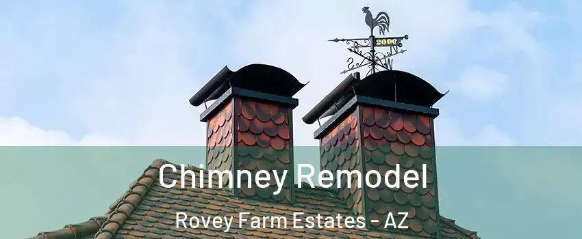 Chimney Remodel Rovey Farm Estates - AZ