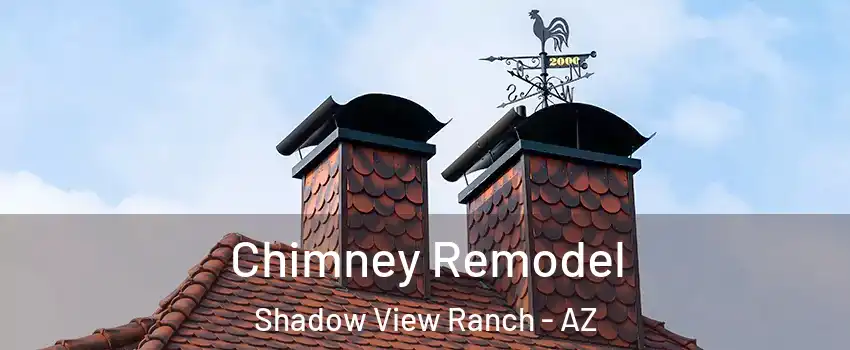 Chimney Remodel Shadow View Ranch - AZ