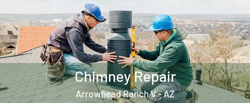 Chimney Repair Arrowhead Ranch V - AZ