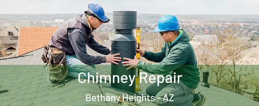 Chimney Repair Bethany Heights - AZ