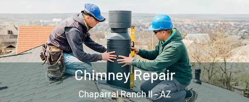 Chimney Repair Chaparral Ranch II - AZ