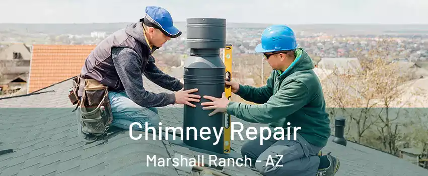 Chimney Repair Marshall Ranch - AZ