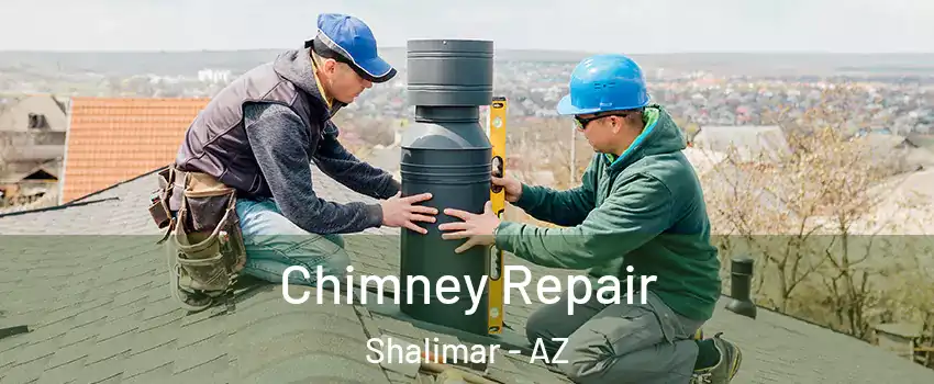 Chimney Repair Shalimar - AZ