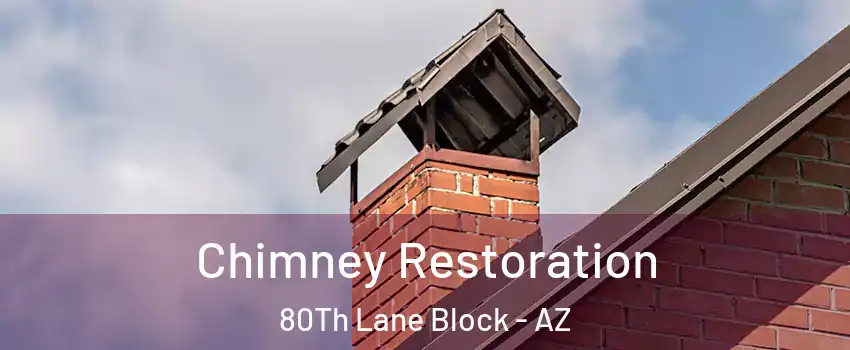 Chimney Restoration 80Th Lane Block - AZ