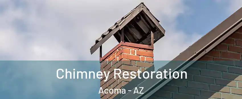 Chimney Restoration Acoma - AZ