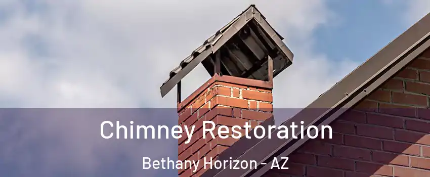 Chimney Restoration Bethany Horizon - AZ