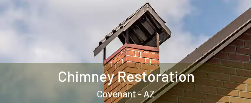 Chimney Restoration Covenant - AZ