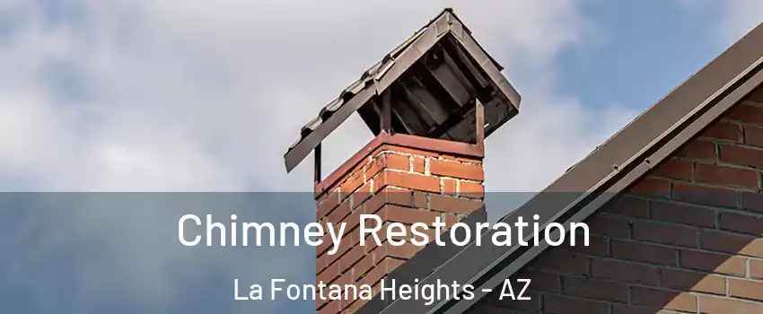 Chimney Restoration La Fontana Heights - AZ