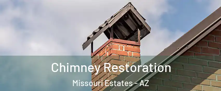 Chimney Restoration Missouri Estates - AZ