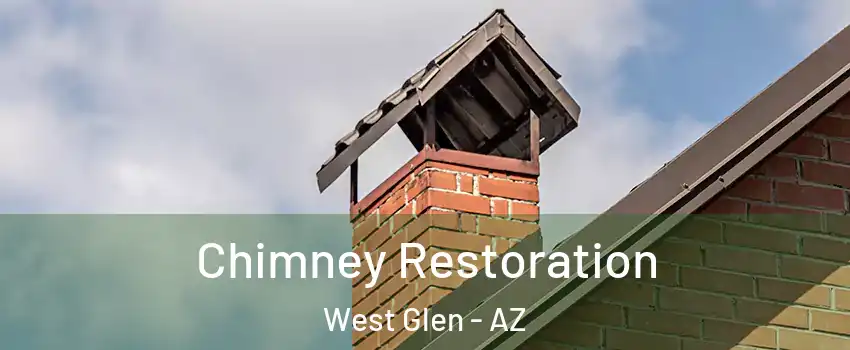 Chimney Restoration West Glen - AZ