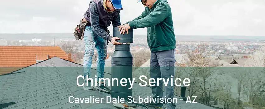 Chimney Service Cavalier Dale Subdivision - AZ