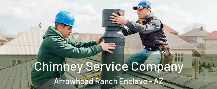 Chimney Service Company Arrowhead Ranch Enclave - AZ