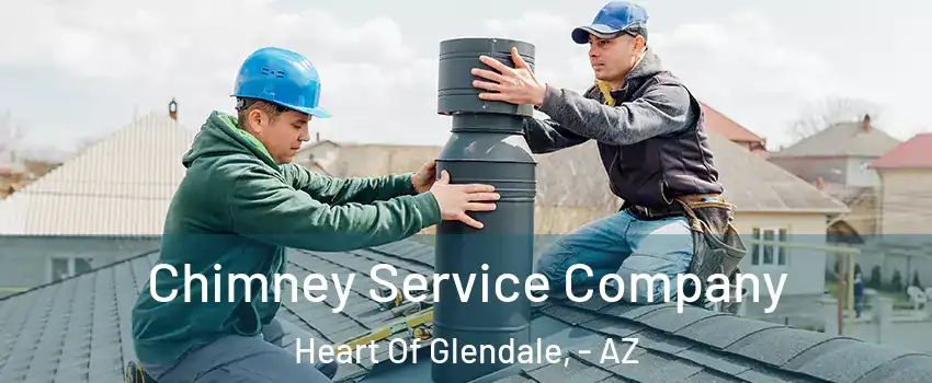 Chimney Service Company Heart Of Glendale, - AZ