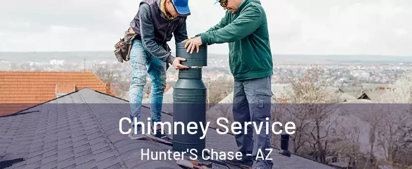 Chimney Service Hunter'S Chase - AZ