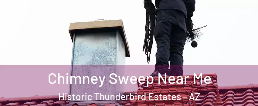 Chimney Sweep Near Me Historic Thunderbird Estates - AZ