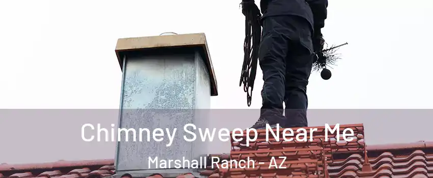 Chimney Sweep Near Me Marshall Ranch - AZ