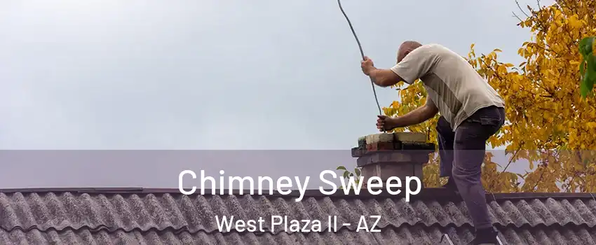 Chimney Sweep West Plaza II - AZ