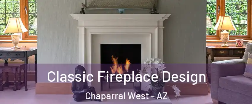 Classic Fireplace Design Chaparral West - AZ