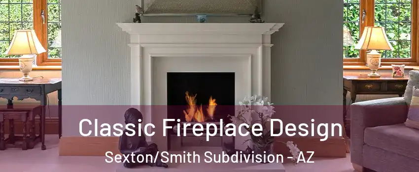 Classic Fireplace Design Sexton/Smith Subdivision - AZ