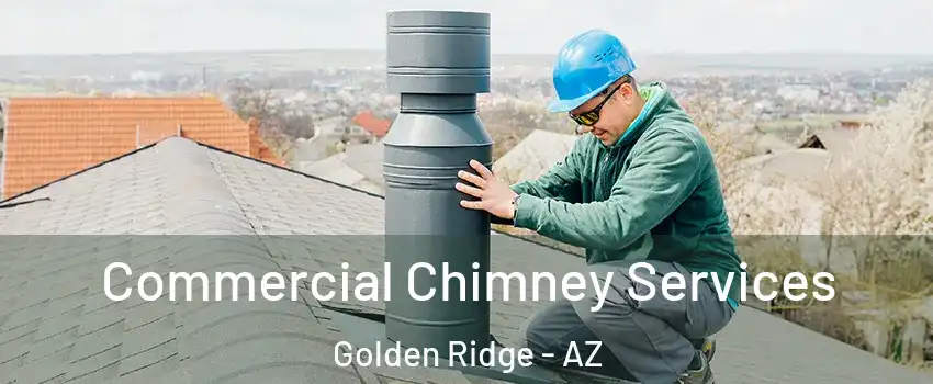 Commercial Chimney Services Golden Ridge - AZ