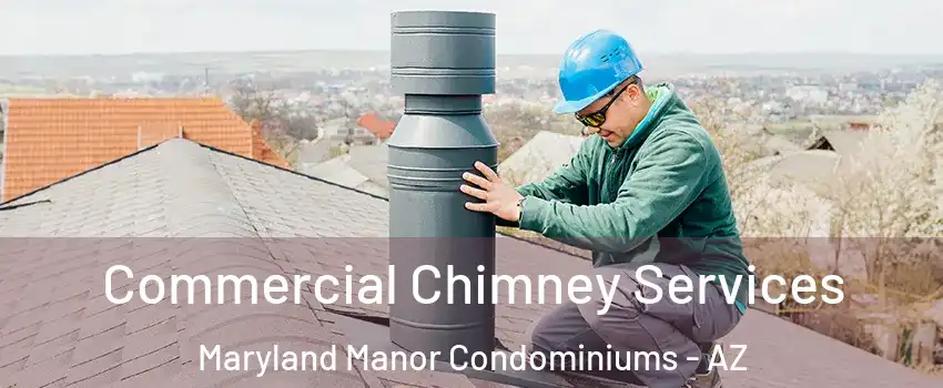 Commercial Chimney Services Maryland Manor Condominiums - AZ