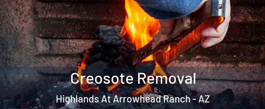 Creosote Removal Highlands At Arrowhead Ranch - AZ